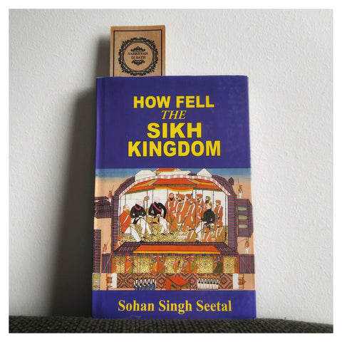 HOW FELL THE SIKH KINGDOM