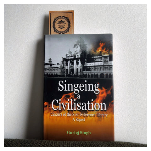 Singeing a Civilization Cinders of the Sikh Reference Library A Report