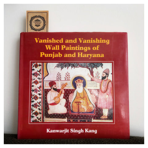 Vanished and Vanishing Paintings Wall Paintings of Panjab and Haryana